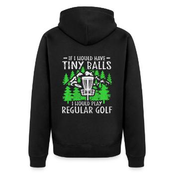 If I Would Have Tiny Balls Funny Disc Golf Motif - Unisex Premium Organic Zip Hoodie - black - Back - Nico (187cm)