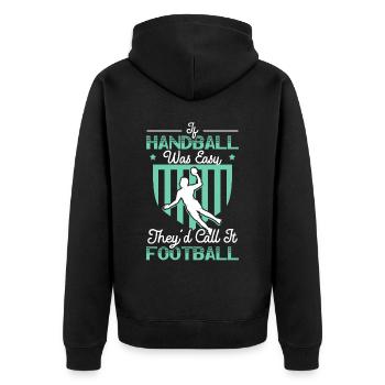 Wenn Handball einfach wäre, würden sie es Fußball nennen - Unisex Premium Bio Zip Hoodie - Schwarz - Hinten - Nico (187cm)