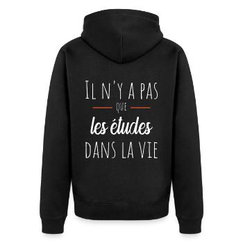 Il n'y a pas que les études dans la vie Humour - Veste à capuche bio Premium Unisexe - noir - Dos - Nico (187cm)