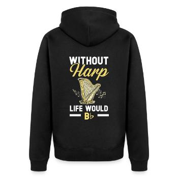 Ohne Harfe wäre das Leben ein flacher Harfenist-Musiker - Unisex Premium Bio Zip Hoodie - Schwarz - Hinten - Nico (187cm)