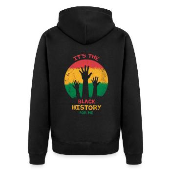 It's The Black History For Me For Pride African - Unisex Premium Organic Zip Hoodie - black - Back - Nico (187cm)