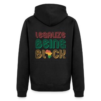 Legalisieren Sie, Schwarz Zu Sein, Um - Unisex Premium Bio Zip Hoodie - Schwarz - Hinten - Nico (187cm)