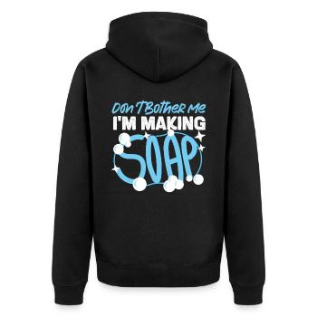 Soap Making Crafting Don't Bother - Unisex Premium Organic Zip Hoodie - black - Back - Nico (187cm)
