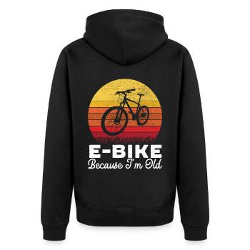 E-Bike Because I'm Old Electric Bicycle Owner - Unisex Premium Organic Zip Hoodie - black - Back - Nico (187cm)
