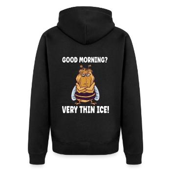 Good morning? Very Thin Ice Morning Muffle Bee - Unisex Premium Organic Zip Hoodie - black - Back - Nico (187cm)