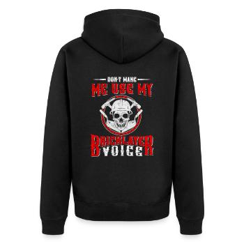 Zwinge Mich Nicht Meine Maurer Stimme Zu Benutzen - Unisex Premium Bio Zip Hoodie - Schwarz - Hinten - Nico (187cm)