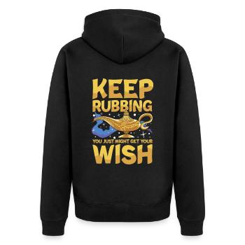 Keep Rubbing You Just Might Get Your Wish - Unisex Premium Bio Zip Hoodie - Schwarz - Hinten - Nico (187cm)