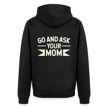 Go And Ask Your Mother Father Daddy Sayings Daddy - Unisex Premium Organic Zip Hoodie - black - Back - Nico (187cm)