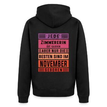 Zimmermann Geburtstag November geboren Zimmererin - Unisex Premium Bio Zip Hoodie - Schwarz - Hinten - Nico (187cm)