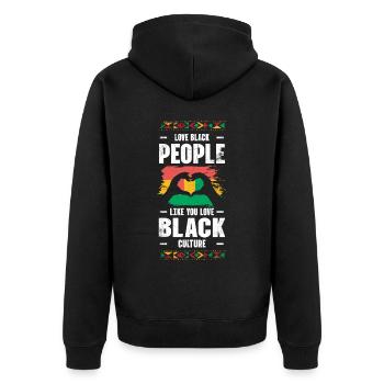 Love Black People Like You Love Black For - Unisex Premium Organic Zip Hoodie - black - Back - Nico (187cm)