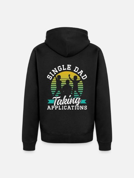 Single father accepts applications - Unisex Premium Organic Zip Hoodie - black