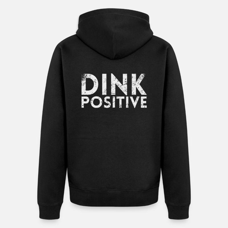 Dink Positiv Für Pickleball-spieler Oder - Unisex Premium Bio Zip Hoodie - Schwarz