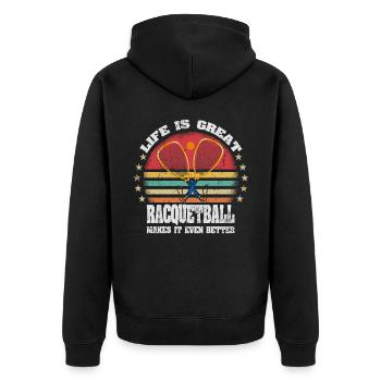 Life is Great Racquetball Makes It Better - Unisex Premium Organic Zip Hoodie - black - Back - Nico (187cm)