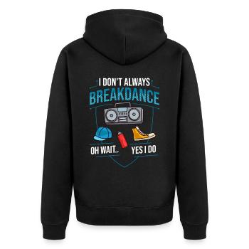 Breakdance Musik Breaking BBoy Bgirl - Unisex Premium Bio Zip Hoodie - Schwarz - Hinten - Nico (187cm)