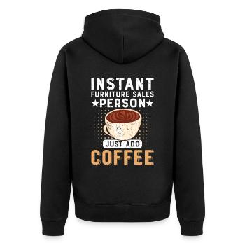 Instant Furniture Sales Person Just Add Coffee - Unisex Premium Bio Zip Hoodie - Schwarz - Hinten - Nico (187cm)
