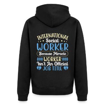 International Social Worker Because Miracle - Unisex Premium Bio Zip Hoodie - Schwarz - Hinten - Nico (187cm)