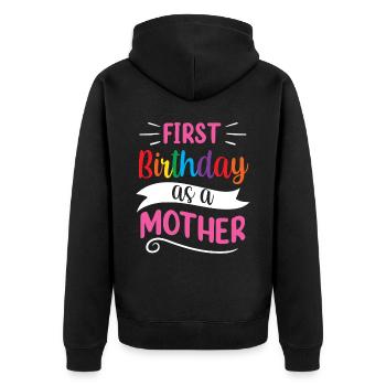 Es Ist Mein Erster Geburtstag Als Mutter Mama Mami - Unisex Premium Bio Zip Hoodie - Schwarz - Hinten - Nico (187cm)