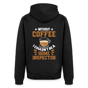 Without Coffee I Couldn't Be A Home Inspector - Unisex Premium Organic Zip Hoodie - black - Back - Nico (187cm)