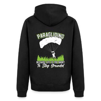 Paragliding - Life Is Too Short To Stay Grounded - Unisex Premium Bio Zip Hoodie - Schwarz - Hinten - Nico (187cm)
