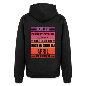 Dekorateur Geburtstag April geboren - Unisex Premium Bio Zip Hoodie - Schwarz - Hinten - Nico (187cm)