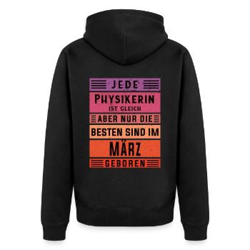 Physik Geburtstag März geboren Physikerin - Unisex Premium Bio Zip Hoodie - Schwarz - Hinten - Nico (187cm)