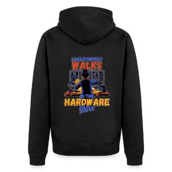 I like romantic walks in the hardware store - Unisex Premium Organic Zip Hoodie - black - Back - Nico (187cm)