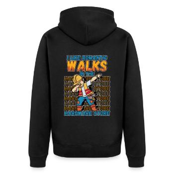 I like romantic walks in the hardware store - Unisex Premium Organic Zip Hoodie - black - Back - Nico (187cm)
