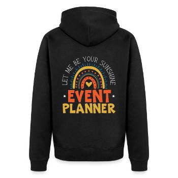 Let Me Be Your Sunshine Organizer Event Planner - Unisex Premium Organic Zip Hoodie - black - Back - Nico (187cm)