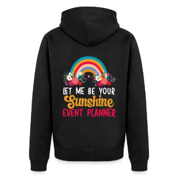 Let Me Be Your Sunshine Organizer Event Planner - Unisex Premium Organic Zip Hoodie - black - Back - Nico (187cm)