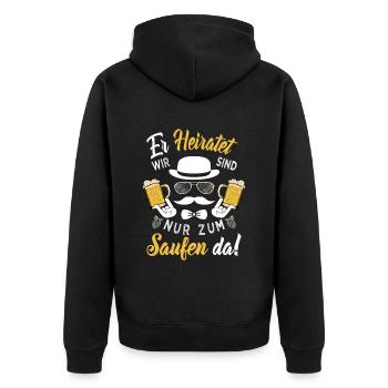 ER heiratet Wir sind nur zum Saufen da! Bräutigam - Unisex Premium Bio Zip Hoodie - Schwarz - Hinten - Nico (187cm)