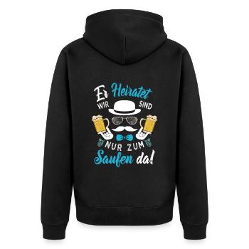 ER heiratet Wir sind nur zum Saufen da! Bräutigam - Unisex Premium Bio Zip Hoodie - Schwarz - Hinten - Nico (187cm)