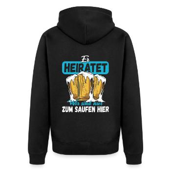 ER heiratet Wir sind nur zum Saufen da! Bräutigam - Unisex Premium Bio Zip Hoodie - Schwarz - Hinten - Nico (187cm)