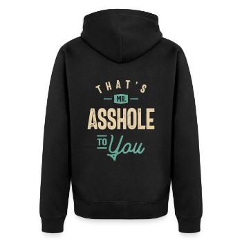 That's Mr Asshole To You Funny Sarcastic Humor - Unisex Premium Organic Zip Hoodie - black - Back - Nico (187cm)