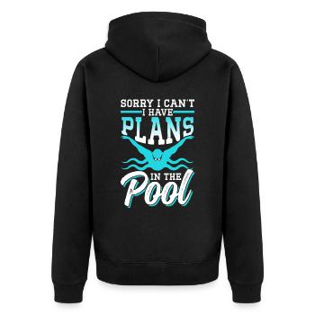 I can't I have plans for the pool sorry - Unisex Premium Organic Zip Hoodie - black - Back - Nico (187cm)