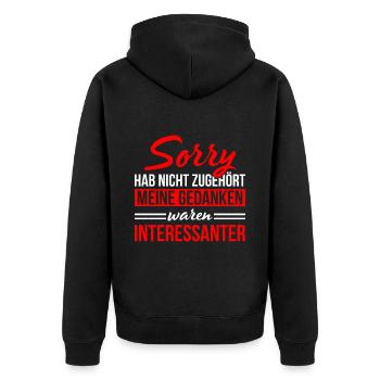 Sorry Hab Nicht Zugehört Meine Gedanken Waren Inte - Unisex Premium Bio Zip Hoodie - Schwarz - Hinten - Nico (187cm)
