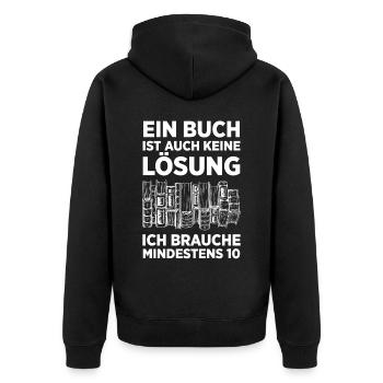 Ein Buch Ist Auch Keine Lösung Ich Brauche Mindest - Unisex Premium Bio Zip Hoodie - Schwarz - Hinten - Nico (187cm)