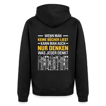 Wenn Man Keine Bücher Liest Kann Man Auch Nur Denk - Unisex Premium Bio Zip Hoodie - Schwarz - Hinten - Nico (187cm)