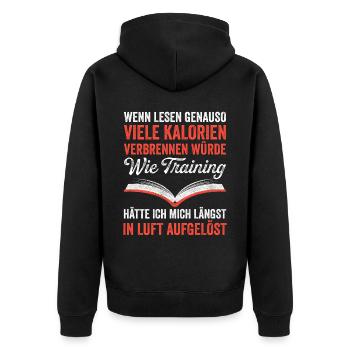 Wenn Lesen Genauso Viele Kalorien Verbrennen Würde - Unisex Premium Bio Zip Hoodie - Schwarz - Hinten - Nico (187cm)