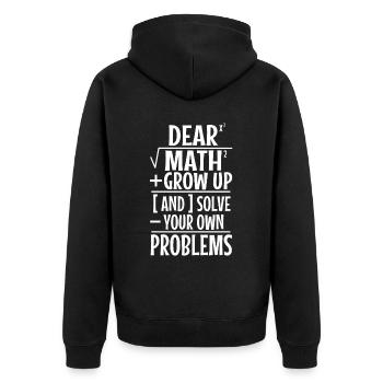 Dear math grow up and solve your own problems - Unisex Premium Organic Zip Hoodie - black - Back - Nico (187cm)