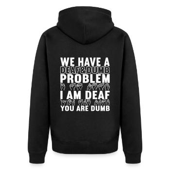 Deaf Deaf and Dumb Deaf - Unisex Premium Organic Zip Hoodie - black - Back - Nico (187cm)