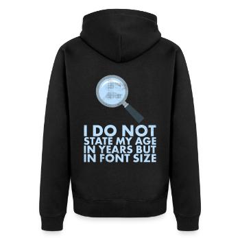 Ich Gebe Mein Alter Nicht In Jahren An, Sondern In - Unisex Premium Bio Zip Hoodie - Schwarz - Hinten - Nico (187cm)