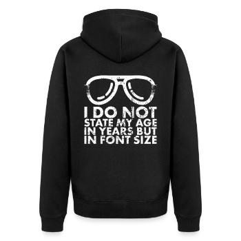 Ich Gebe Mein Alter Nicht In Jahren An, Sondern In - Unisex Premium Bio Zip Hoodie - Schwarz - Hinten - Nico (187cm)