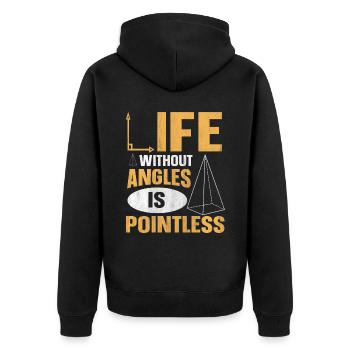 Live without Angles is Pointless Math Teacher - Unisex Premium Organic Zip Hoodie - black - Back - Nico (187cm)