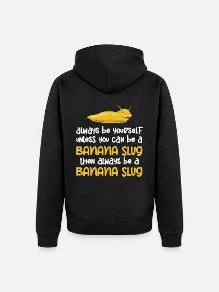 Bananenschnecken, Eine Bananenschnecke Sein - Unisex Premium Bio Zip Hoodie - Schwarz