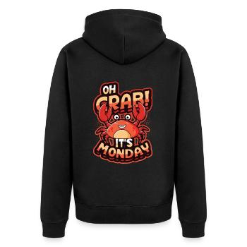 Oh Crab It's Monday - Funny Anti Work Hate Mondays - Unisex Premium Organic Zip Hoodie - black - Back - Nico (187cm)