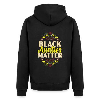 Black Aunties Matter Black History Month Aunt - Unisex Premium Organic Zip Hoodie - black - Back - Nico (187cm)