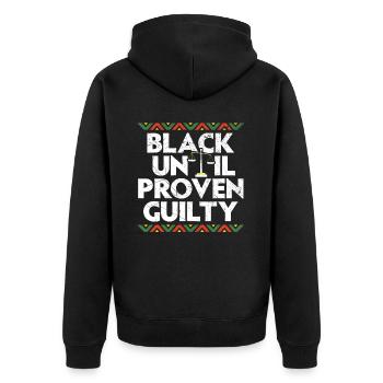 Black Until Proven Guilty Melanin Black Pride - Unisex Premium Organic Zip Hoodie - black - Back - Nico (187cm)
