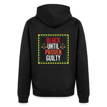 Black Until Proven Guilty Melanin Black Pride - Unisex Premium Organic Zip Hoodie - black - Back - Nico (187cm)