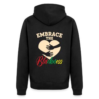 Embrace The Blackness Black History Month Melanin - Unisex Premium Organic Zip Hoodie - black - Back - Nico (187cm)