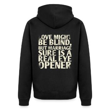 Love may be blind, but marriage is certainly a - Unisex Premium Organic Zip Hoodie - black - Back - Nico (187cm)